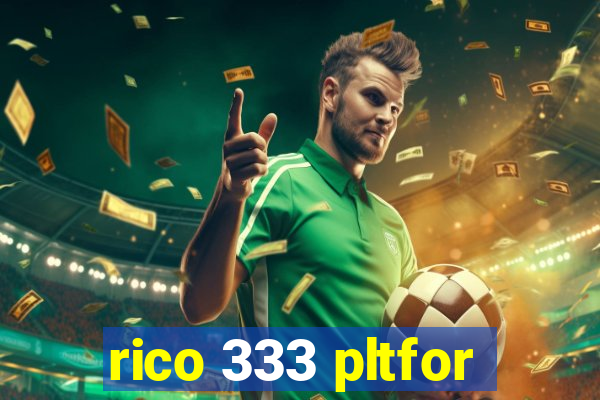 rico 333 pltfor